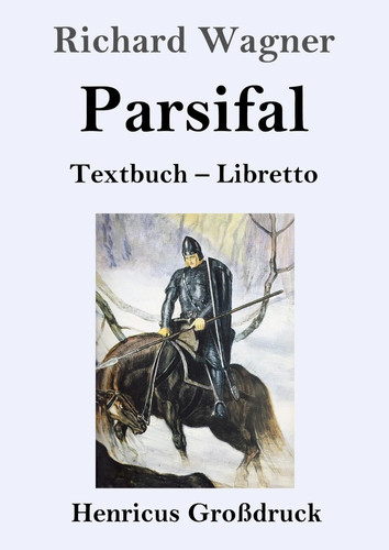 Parsifal textbuch - parsifal, (großdruck)