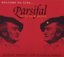 Parsifal goes habana - goes, habana-wagner